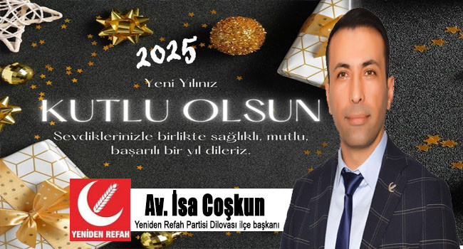 Başkan Av. İsa Coşkun, “2025’in Sağlık ve Mutluluk Getirmesini Diliyorum”