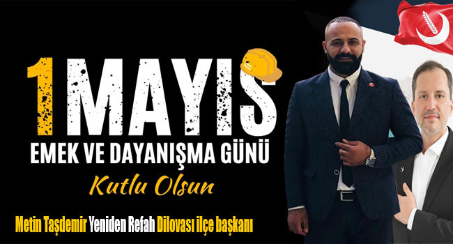 Başkan Taşdemir, ''1 Mayıs İşçi ve Emekçi Bayramımız Kutlu Olsun ''