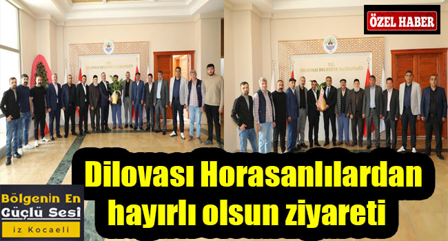 Dilovası Horasanlılar'dan Başkan Ömeroğlu ve Temiz'e hayırlı olsun ziyareti