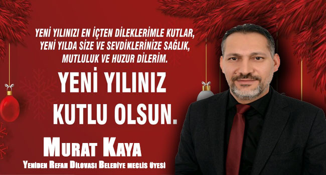 Meclis Üyesi Murat Kaya'nın YENİ YIL MESAJI