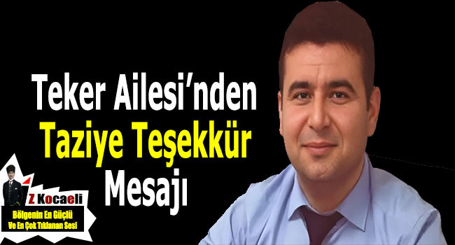 Teker Ailesi'nden Taziye Teşekkür Mesajı