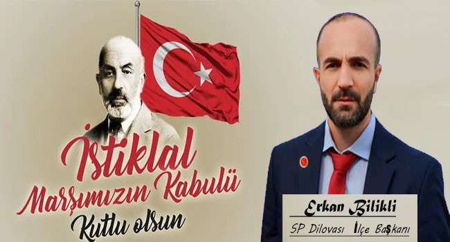 BAŞKAN ERKAN BİLİKLİ’DEN 12 MART İSTİKLAL MARŞI'NIN KABULÜ MESAJI