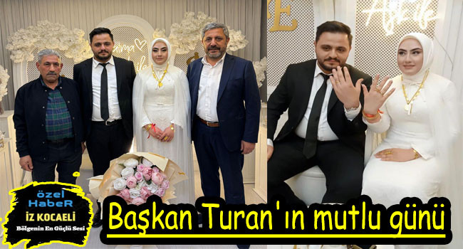 Başkan Turan'ın mutlu günü