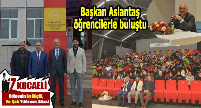 Gebze Ticaret Odası Başkanı Abdurrahman Aslantaş DİLOVASI  Yılport  Anadolu lisesinde öğrencilerle buluştu