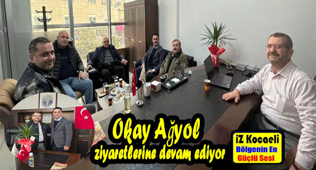 Okay Ağyol ziyaretlerine devam ediyor