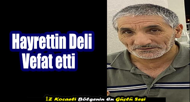 Hayrettin Deli vefat etti