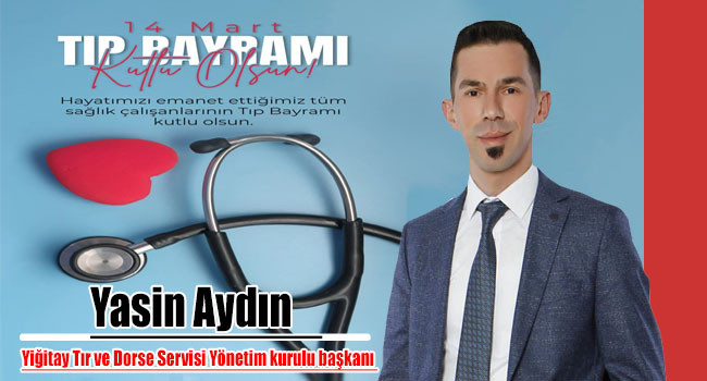 İş İnsanı Yasin aydın, 14 Mart Tıp Bayramını kutladı