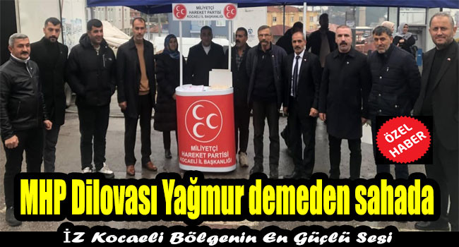 MHP Dilovası farkı yağmur demeden sahada