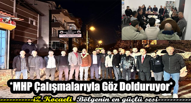 MHP Kocaeli Sahalarda Aralıksız Çalışmalarıyla Göz Dolduruyor,